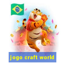 jogo craft world